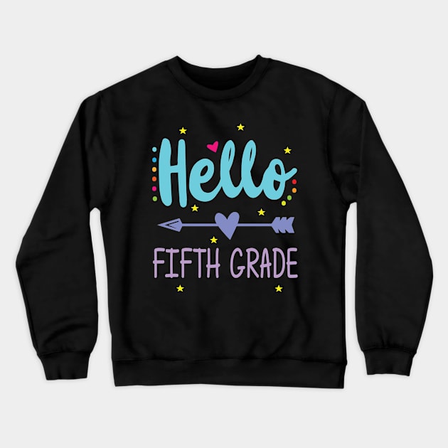 Heart Arrow Teacher Student Back To School Hello Fifth Grade Crewneck Sweatshirt by Cowan79